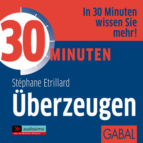 Hoerbuch 30 Minuten Überzeugen - Stéphane Etrillard - Heiko Grauel