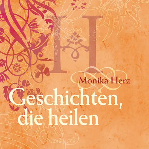 Hoerbuch Geschichten, die heilen - Monika Herz - Marina Köhler