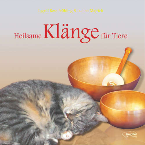 Hoerbuch Heilsame Klänge für Tiere - Ingrid Rose Fröhling - Ingrid Rose Fröhling