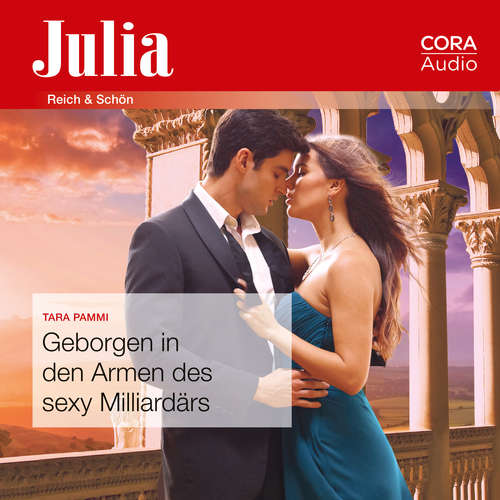 Hoerbuch Geborgen in den Armen des sexy Milliardärs (Julia 2440) - Tara Pammi - Sandra Fronterré