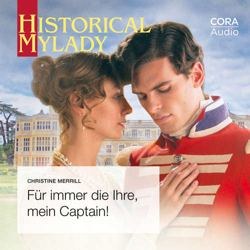Hoerbuch Für immer die Ihre, mein Captain! (Historical MyLady 602) - Christine Merrill - Ella Roth