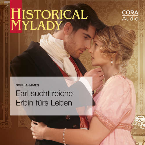 Hoerbuch Earl sucht reiche Erbin fürs Leben (Historical MyLady 601) - Sophia James - Ella Roth