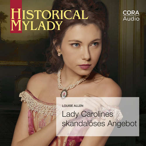 Hoerbuch Lady Carolines skandalöses Angebot (Historical MyLady 590) - Louise Allen - Ella Roth