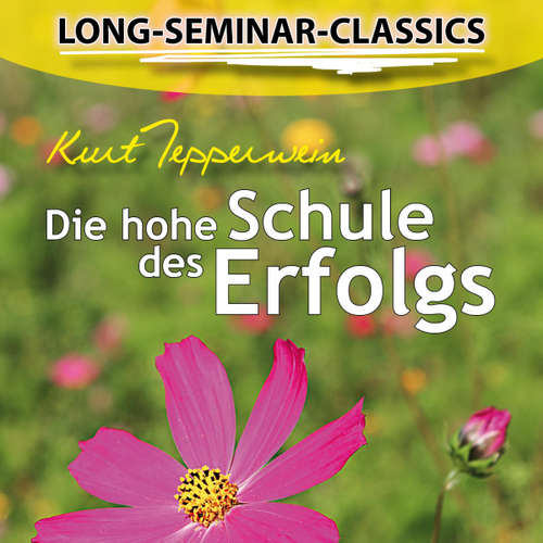 Hoerbuch Long-Seminar-Classics - Die hohe Schule des Erfolgs -  - Kurt Tepperwein