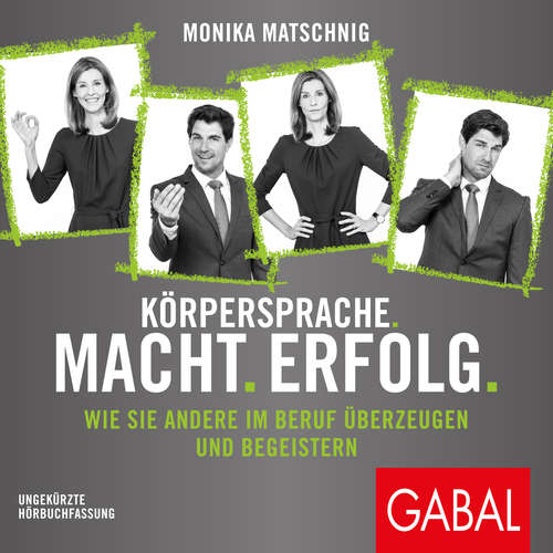 Hoerbuch Körpersprache. Macht. Erfolg. - Monika Matschnig - Gabi Franke
