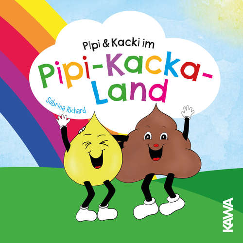 Hoerbuch Pipi & Kacki im Pipi-Kacka-Land - Sabrina Richard - Sabrina Richard