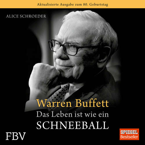 Hoerbuch Warren Buffett - Das Leben ist wie ein Schneeball - Alice Schroeder - Markus Böker