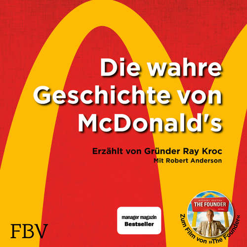 Hoerbuch Die wahre Geschichte von McDonald's - Ray Kroc - Markus Böker