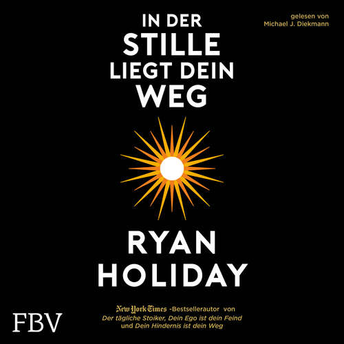 Hoerbuch In der Stille liegt Dein Weg - Ryan Holiday - Michael J. Diekmann