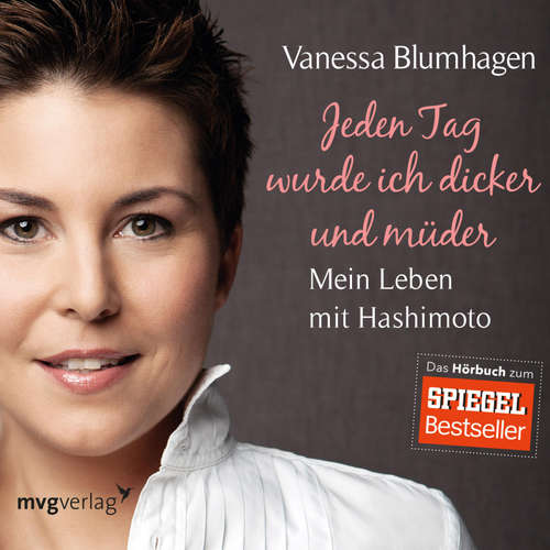 Hoerbuch Jeden Tag wurde ich dicker und müder - Vanessa Blumhagen - Vanessa Blumhagen