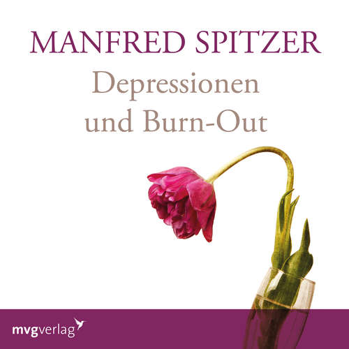 Hoerbuch Depressionen und Burn-Out - Manfred Spitzer - Manfred Spitzer