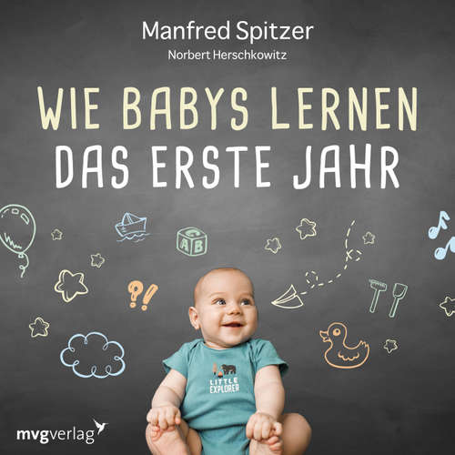 Hoerbuch Wie Babys lernen - das erste Jahr - Manfred Spitzer - Manfred Spitzer