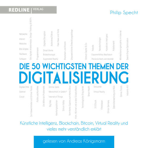 Hoerbuch Die 50 wichtigsten Themen der Digitalisierung - Philip Specht - Andreas Königsmann