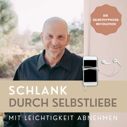 Hoerbuch Schlank durch Selbstliebe: Mit Leichtigkeit abnehmen - Patrick Lynen - Patrick Lynen