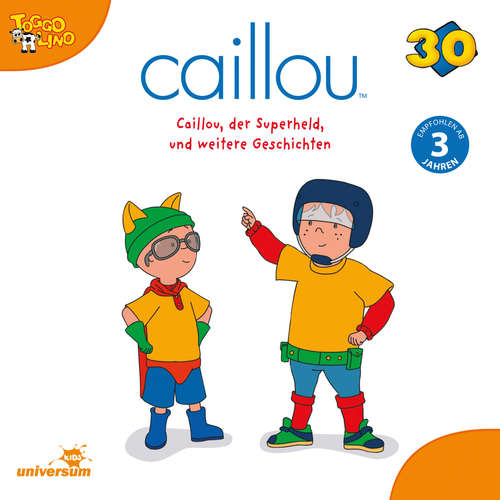 Hoerbuch Caillou - Folgen 314-319: Caillou, der Superheld -  - Julia Haacke