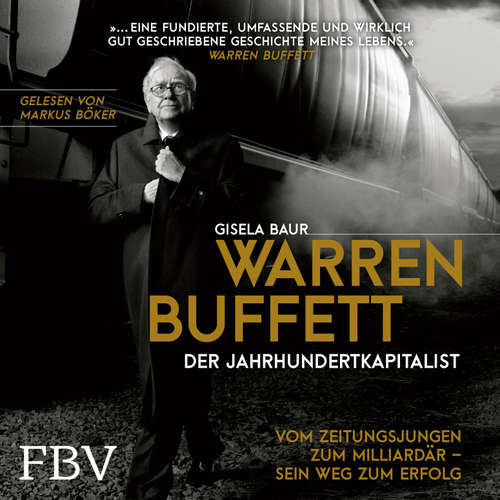 Hoerbuch Warren Buffett – Der Jahrhundertkapitalist - Gisela Baur - Markus Böker