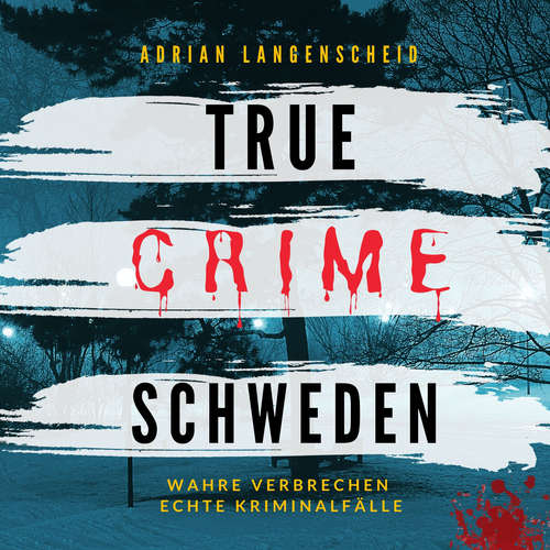 Hoerbuch True Crime Schweden - Adrian Langenscheid - Jan Köster