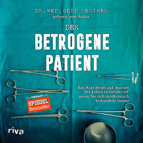 Hoerbuch Der betrogene Patient - Gerd Reuther - Gerd Reuther