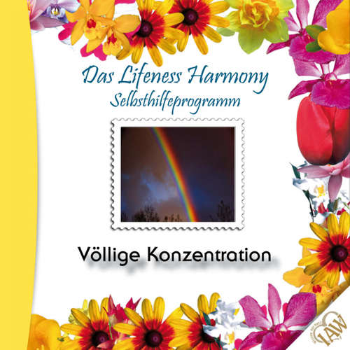 Hoerbuch Das Lifeness Harmony Selbsthilfeprogramm: Völlige Konzentration -  - Judith Winkler