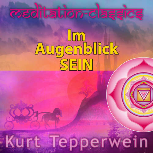Hoerbuch Im Augenblick sein - Meditation-Classics -  - Kurt Tepperwein