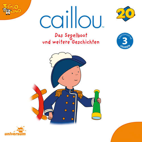 Hoerbuch Caillou - Folgen 215-226: Das Segelboot -  - Julia Haacke