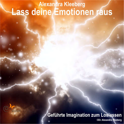 Hoerbuch Lass deine Emotionen raus - Alexandra Kleeberg - Alexandra Kleeberg