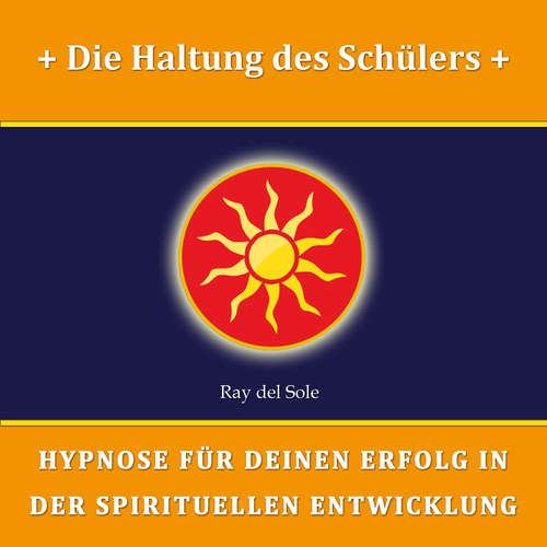 Hoerbuch Die Haltung des Schülers - Falco Wisskirchen - Ray del Sole