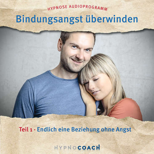 Hoerbuch Bindungsangst überwinden Teil 1 - Ingo Steinbock - Ingo Steinbock
