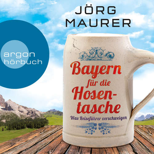 Hoerbuch Bayern für die Hosentasche (Autorenlesung) - Jörg Maurer - Jörg Maurer Hoerbuch Bayern für die Hosentasche (Autorenlesung) - Jörg Maurer - Jörg Maurer