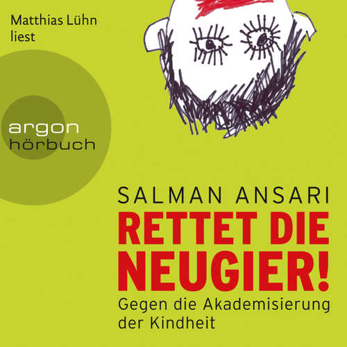 Rettet die Neugier! - Gegen die Akademisierung der Kindheit