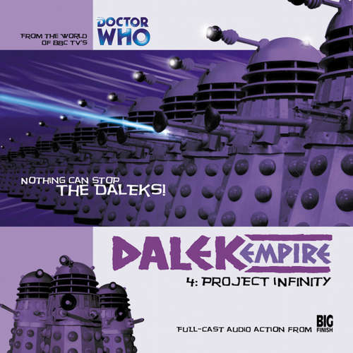 Audiobook Dalek Empire, 1, 4: Project Infinity - Nicholas Briggs - Sarah Mowat Audiobook Dalek Empire, 1, 4: Project Infinity - Nicholas Briggs - Sarah Mowat