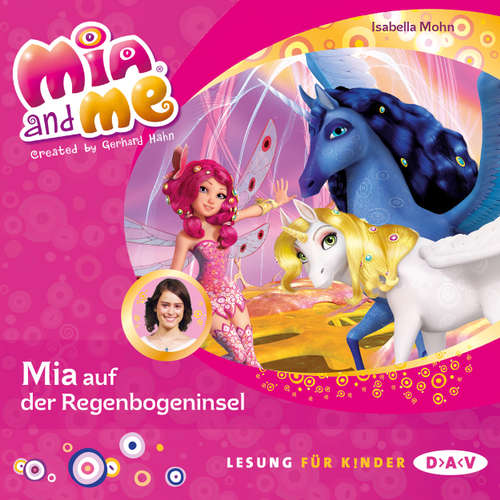 Hoerbuch Mia and Me, Teil 24: Mia auf der Regenbogeninsel (Lesung mit Musik) - Isabella Mohn - Friedel Morgenstern Hoerbuch Mia and Me, Teil 24: Mia auf der Regenbogeninsel (Lesung mit Musik) - Isabella Mohn - Friedel Morgenstern