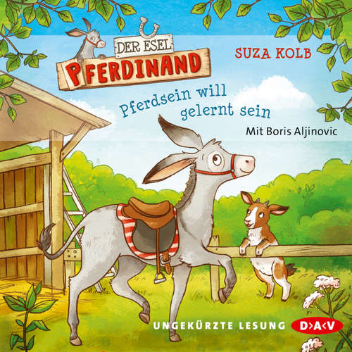 Hoerbuch Der Esel Pferdinand - Pferdsein will gelernt sein - Suza Kolb - Boris Aljinovic Hoerbuch Der Esel Pferdinand - Pferdsein will gelernt sein - Suza Kolb - Boris Aljinovic