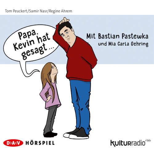 Hoerbuch "Papa, Kevin hat gesagt..." (Hörspiel) - Tom Peuckert - Bastian Pastewka Hoerbuch "Papa, Kevin hat gesagt..." (Hörspiel) - Tom Peuckert - Bastian Pastewka