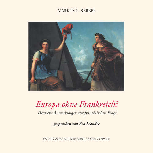 Hoerbuch Europa ohne Frankreich? - Markus C. Kerber - Eva Léandre