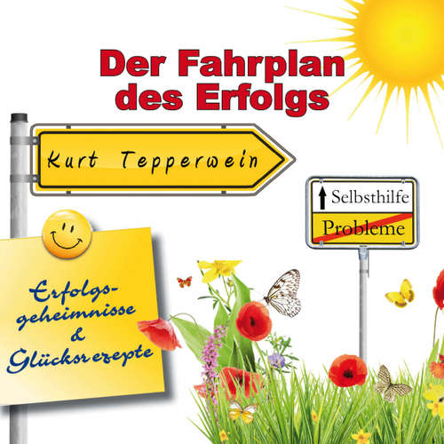 Hoerbuch Selbsthilfe - Der Fahrplan des Erfolgs - Erfolgsgeheimisse und Glücksrezepte -  - Kurt Tepperwein