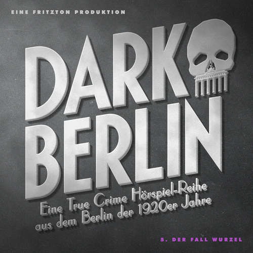 Hoerbuch Dark Berlin - Eine True Crime Hörspiel-Reihe aus dem Berlin der 1920er Jahre - 5. Fall - Johanna Magdalena Schmidt - Detlef Bierstedt
