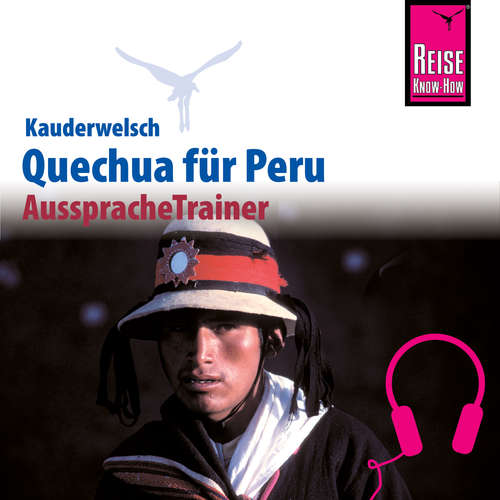 Hoerbuch Reise Know-How Kauderwelsch AusspracheTrainer Quechua (Ayacuchano) für Peru - Winfried Dunkel - Zaira Linares Mendoza