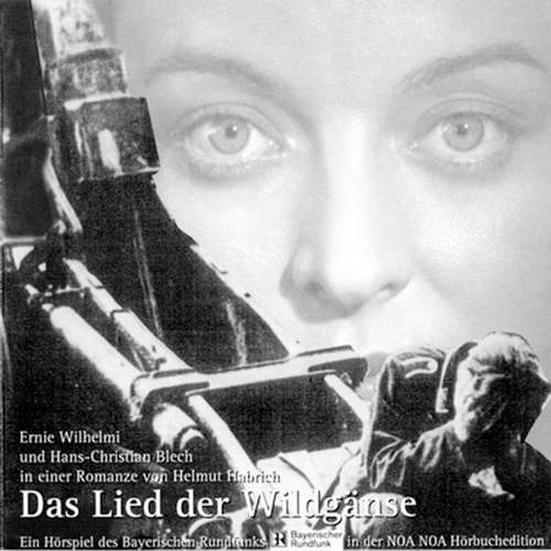 Hoerbuch Das Lied der Wildgänse - Helmut Habrich - Hans-Christian Blech