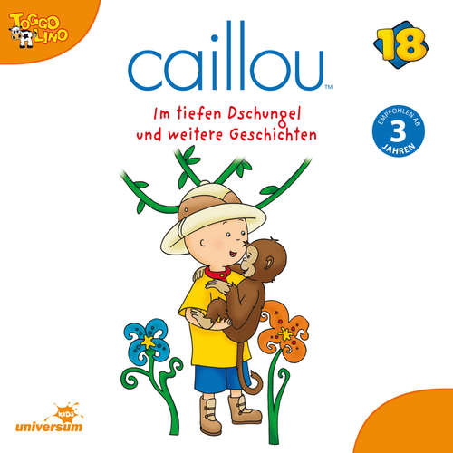 Hoerbuch Caillou - Folgen 203-208: Im tiefen Dschungel -  - Julia Haacke