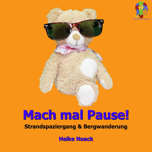 Hoerbuch Mach mal Pause! (Strandspaziergang & Bergwanderung) - Heike Noack - Heike Noack