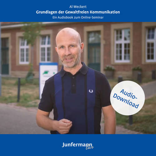 Hoerbuch Grundlagen der Gewaltfreien Kommunikation - Al Weckert - Ulrike Stauch