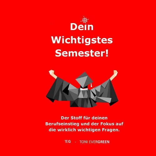 Hoerbuch Dein Wichtigstes Semester - Toni Evergreen - Toni Evergreen