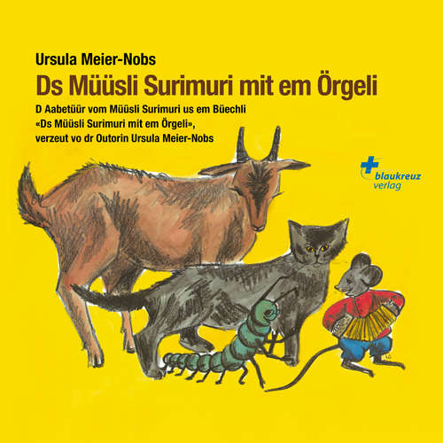 Hoerbuch Ds Müüsli Surimuri mit em Örgeli - Ursula Meier-Nobs - Ursula Meier-Nobs