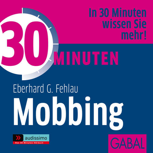Hoerbuch 30 Minuten Mobbing - Eberhard G. Fehlau - Gisa Bergmann