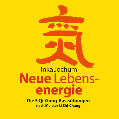 Hoerbuch Neue Lebensenergie - Inka Jochum - Stefanie Müller