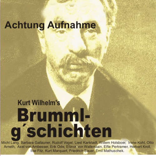 Hoerbuch Brummlg'schichten Achtung Aufnahme - Wilhelm Kurt - Michl Lang
