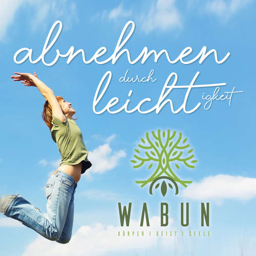 Hoerbuch Abnehmen durch Leichtigkeit - Cathleen Bohl - Cathleen Bohl