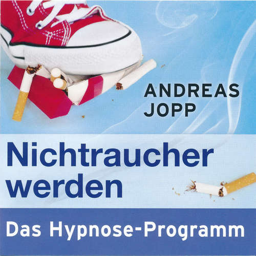 Hoerbuch Nichtraucher werden. Das Hypnose-Programm - Andreas Jopp - Lutz Riedel