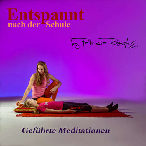 Hoerbuch Entspannt nach der Schule - Patricia Römpke - Patricia Römpke